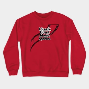 I speak fluent movie quotes Crewneck Sweatshirt